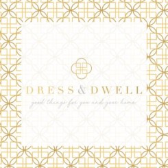 Dress & Dwell (About)